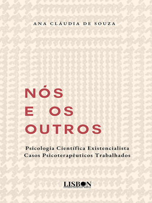 cover image of Nós e os Outros--Psicologia Existencialista – Casos psicoterapêuticos trabalhados